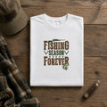 Fishing Season Forever T-Shirt