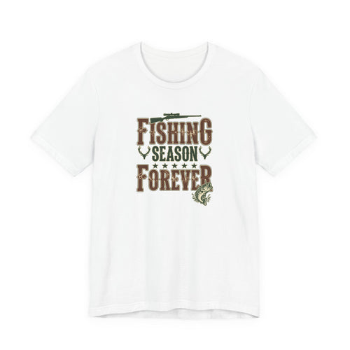 Fishing Season Forever T-Shirt
